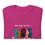 God Says You Are Tee